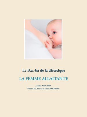 cover image of Le B.a.-ba de la diététique de la femme allaitante